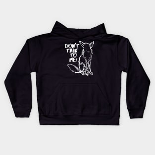 Angry Fox. Don't Talk To Me! Kids Hoodie